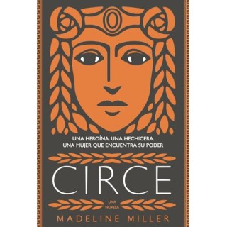 Circe. Una heroína. Una hechicera. Una mujer que encuentra su poder.